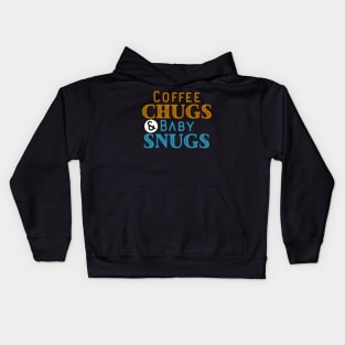 Coffee Chugs And Baby Snugs Kids Hoodie